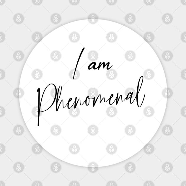 I am Phenomenal, I am awesome Magnet by FlyingWhale369